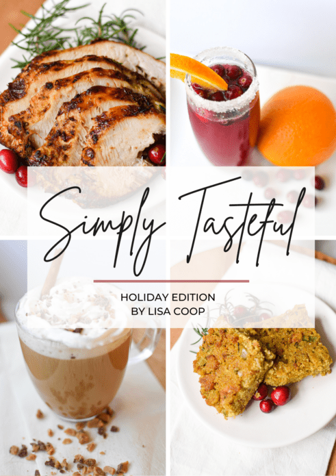collage of pictures of sliced turkey breast, cranberry mocktail, latte, and stuffing with overlay text that reads "Simply Tasteful Holiday Edition by Lisa Coop."